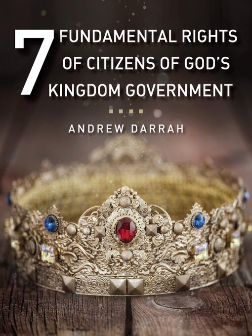 Title details for 7 Fundamental Rights of Citizens of God's Kingdom Government by Andrew Darrah - Available